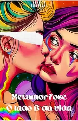 Capa do livro Metamorfose – O lado B da Vida - Bianca Senziani