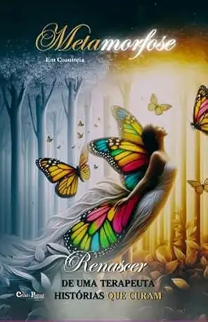 Capa do livro Metamorfose Renascer De Uma Terapeuta - Alessandra Araujo
