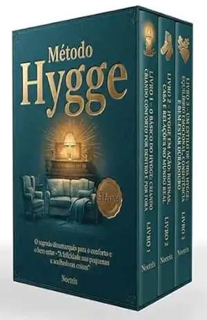 Método Hygge – 3 Livros – O segredo dinamarquês para o conforto e o bem–estar – ”A felicidade nas pequenas e acolhedoras coisas” – Noetrix
