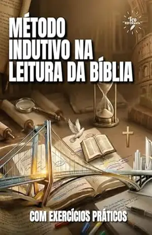 Método Indutivo na Leitura da Bíblia (Formação do Leitor Bíblico Livro 1) – Teo Reformata