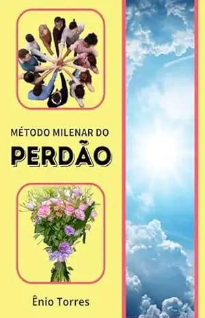 Método Milenar do Perdão - Ênio Torres