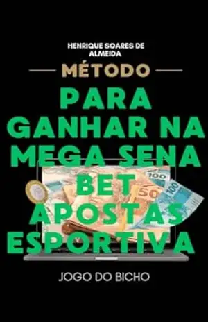 MÉTODO PARA GANHAR NA MEGA SENA BET APOSTAS ESPORTIVA JOGO DO BICHO – HENRIQUE SOARES DE ALMEIDA MÉTODO PARA GANHAR NA MEGA SENA BET APOSTAS ESPORTIVA JOGO DO BICHO – HENRIQUE SOARES DE ALMEIDA