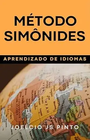 Método Simônides: Aprendizado de Idiomas – Joelcio JS Pinto Método Simônides: Aprendizado de Idiomas – Joelcio JS Pinto