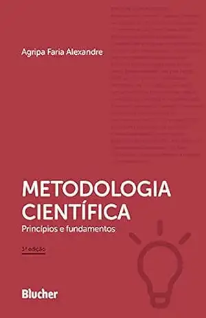 Metodologia científica: Princípios e fundamentos - Agripa Faria Alexandre Metodologia científica: Princípios e fundamentos - Agripa Faria Alexandre