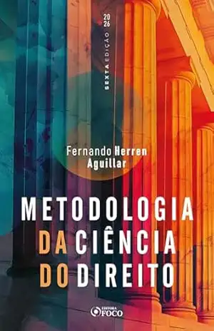 Metodologia da ciência do direito – 6. ed. – 2026 – Fernando Herren Aguillar