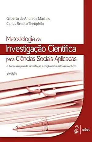 Metodologia da Investigação Científica para Ciências Sociais Aplicadas – Gilberto de Andrade Martins