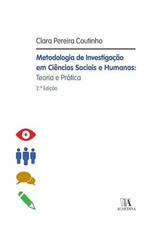 Metodologia de Investigação em Ciências Sociais e Humanas – Clara Pereira Coutinho