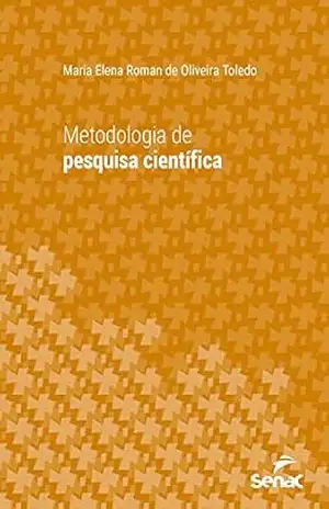 Capa do livro Metodologia de pesquisa científica (Série universitária) - Maria Elena Roman de Oliveira Toledo