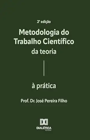 Capa do livro Metodologia do Trabalho Científico: da teoria à prática - Prof. Dr. José Pereira Filho