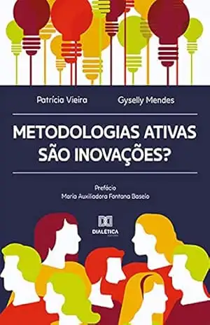 Capa do livro Metodologias ativas são inovações? - Patrícia Vieira
