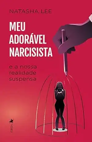 Capa do livro Meu Adorável Narcisista: E a Nossa Realidade Suspensa - Natasha Lee