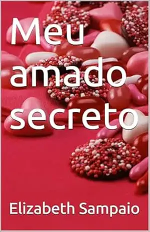 Meu amado secreto – Elizabeth  Sampaio