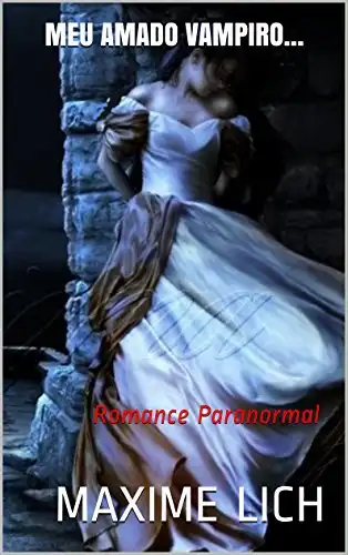 Baixar Meu amado vampiro...: Romance Paranormal pdf, epub, mobi, eBook