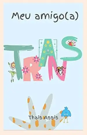 Capa do livro Meu amigo(a) trans: A história de João(Joana) - Thaís Assis