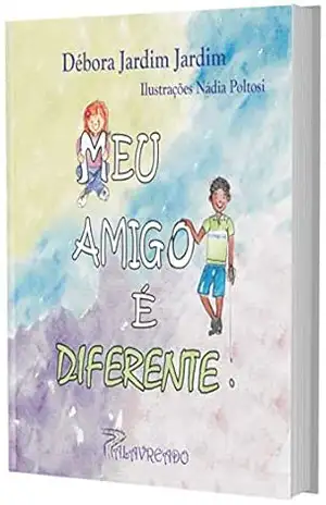 Meu amigo é diferente! – Débora  Jardim Jardim