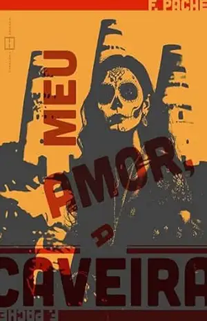 Meu amor, a Caveira – F. Pache