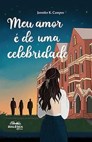 Meu Amor é de uma Celebridade – Jennifer K. Campos