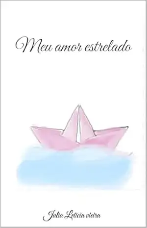 Capa do livro Meu amor estrelado - Julia Leticia vieira