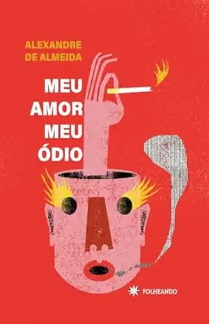 Capa do livro Meu amor, Meu ódio - Alexandre  de Almeida