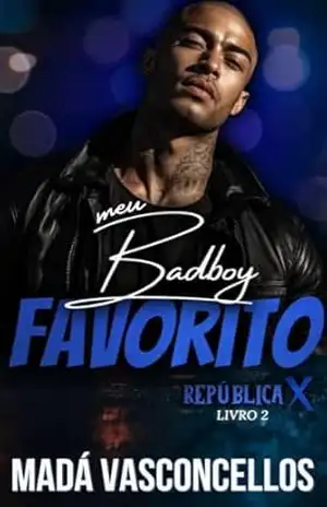 Meu badboy favorito (República X Livro 2) – Madá Vasconcellos