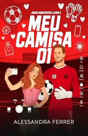 MEU CAMISA 01 (Jogos Indecentes – Livro 3) – Alessandra Ferrer