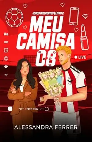 MEU CAMISA 08 (Jogos Indecentes Livro 2) – Alessandra  Ferrer