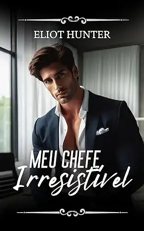 Baixar Meu Chefe Irresistível: Conto erótico (Obcecados Poderosos!) pdf, epub, mobi, eBook