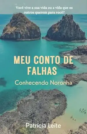 Meu Conto De Falhas – Conhecendo Noronha – Patrícia Leite