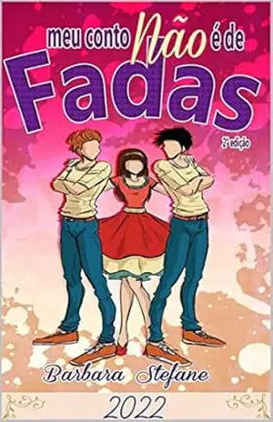 Meu conto não é de fadas: Viaje nessa história onde no final nada é o que parece ser! – Barbara  Stefane