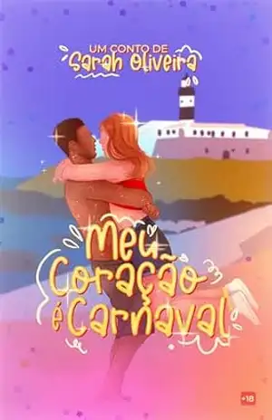 Meu Coração é Carnaval: Um conto de amor em Salvador (Amores em Festa) – Sarah Oliveira