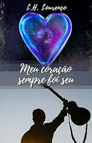 MEU CORAÇÃO SEMPRE FOI SEU – L. H. LOURENÇO