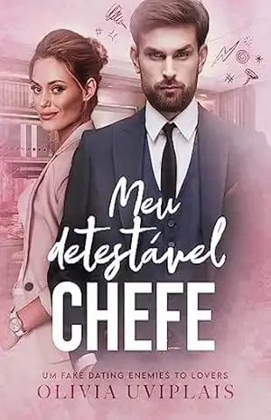 Meu Detestável Chefe – Olivia Uviplais Meu Detestável Chefe – Olivia Uviplais