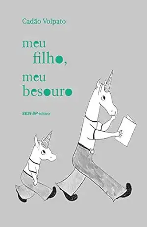 Meu filho, meu besouro – Cadão Volpato