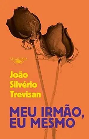 Meu irmão, eu mesmo – João Silvério Trevisan