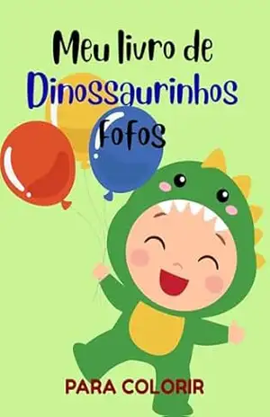 Meu livro de Dinossaurinhos Fofos: Um livro para colorir e divertir as crianças – Aline  Santos