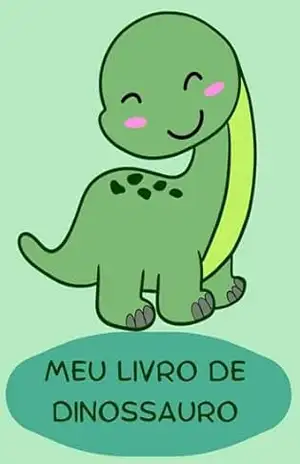 MEU LIVRO DE DINOSSAURO – LAIYS ARAUJO