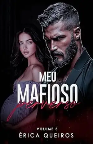 Meu mafioso perverso.: Livro 3 (Orlovs: Sangue e Poder.) – Erica  Queiros