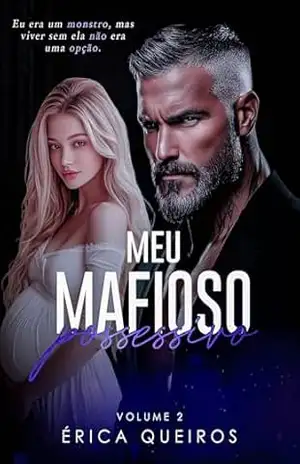 Meu mafioso possessivo: Redenção (Orlovs: Sangue e Poder. Livro 2) – Erica Queiros