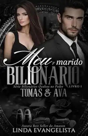 Meu Marido Bilionário: Tomas & Ava (Série Bilionários Ocultos no Poder) – Linda Evangelista