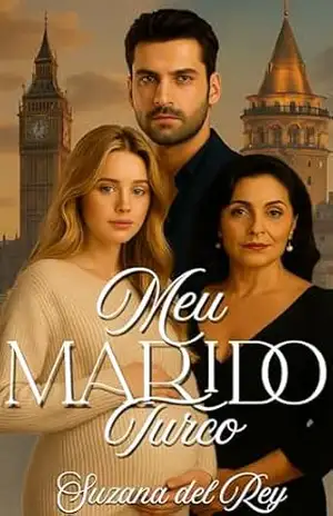 Meu Marido Turco: Um Romance de Casamento Secreto, Choque Cultural e Amor Proibido (Série Herdeiros do Oriente – Livro 2) – Suzana del Rey