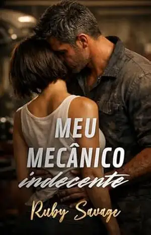 Meu Mecânico Indecente: Conto Erótico – Ruby Savage Meu Mecânico Indecente: Conto Erótico – Ruby Savage
