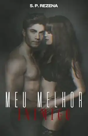 Meu Melhor Inimigo: Entre o amor e o ódio, só existe um beijo. (Contos Rápidos de Amor) – S. P. Rezena