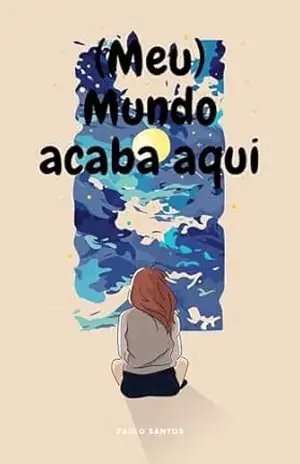 Capa do livro (Meu) Mundo acaba aqui - Paulo Santos