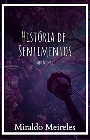 Meu Mundo I: História de Sentimentos – Miraldo Meireles