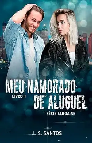 Meu namorado de aluguel (Aluga–se Livro 1) – L. S. Santos