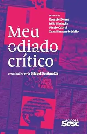 Meu odiado crítico – Miguel De Almeida