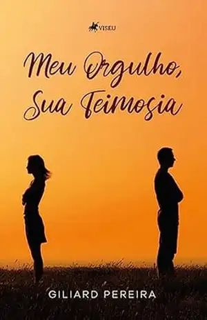 Capa do livro Meu Orgulho, Sua Teimosia - Giliard Pereira