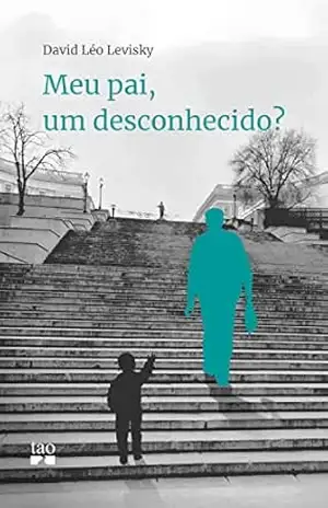 Capa do livro Meu pai, um desconhecido? - David Léo Levisky