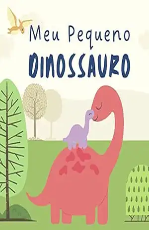 Meu pequeno dinossauro (Bichos animados) – Welfany Nolasco Rodrigues