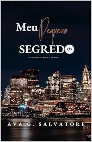 Meu Pequeno Segredo (O Código do Amor Livro 1) – Ava G.  Salvatore
